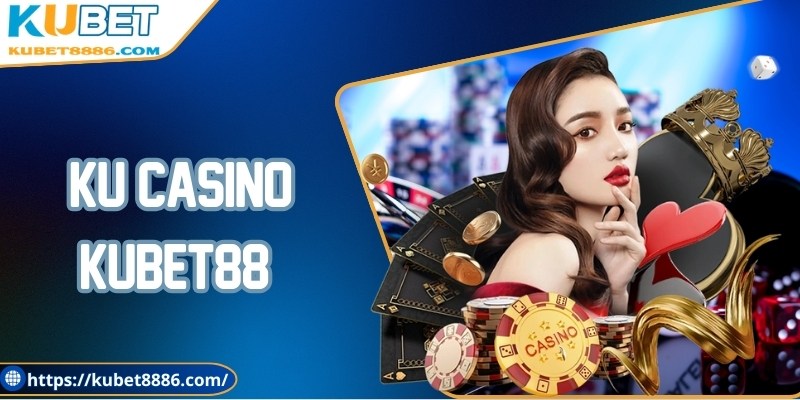 Ku Casino Kubet88